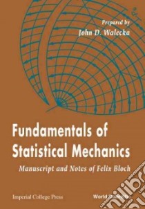 Fundamentals of Statistical Mechanics libro in lingua di Bloch Felix, Walecka John Dirk