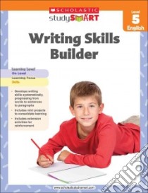 Writing Skills Builder libro in lingua di Scholastic Inc. (COR)