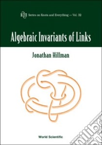 Algebraic Invariants of Links libro in lingua di Hillman Jonathan A., Jonathan Hillman