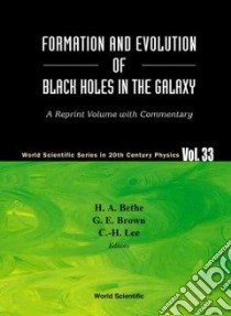 Formation and Evolution of Black Holes in the Galaxy libro in lingua di Bethe Hans Albrecht (EDT), Brown G. E. (EDT), Lee C. H. (EDT)