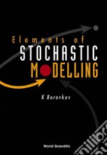 Elements of Stochastic Modeling libro in lingua di Borovkov K. A.