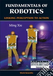 Fundamentals of Robotics libro in lingua di Xie Ming