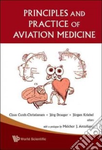 Principles and Practice of Aviation Medicine libro in lingua di Curdt-christiansen Claus (EDT), Draeger Jorg (EDT), Kriebel Jurgen (EDT)