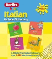 Berlitz Kid's Italian Picture Dictionary libro in lingua di Berlitz International Inc.
