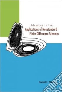 Advances in the Applications of Nonstandard Finite Difference Schemes libro in lingua di Mickens Ronald E. (EDT)