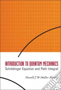 Introduction to Quantum Mechanics libro in lingua di Muller-Kirsten Harald J. W.
