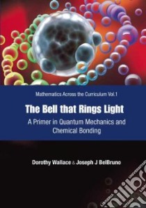 The Bell That Rings Light libro in lingua di Wallace Dorothy, Belbruno Joseph J.