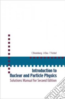 Introduction to Nuclear And Particle Physics libro in lingua di Bromberg C.