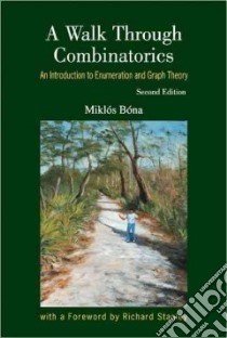 A Walk Through Combinatorics libro in lingua di Bona Miklos
