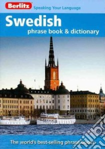 Berlitz Swedish Phrase Book & Dictionary libro in lingua di Not Available (NA)