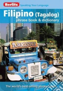 Berlitz Filipino (Tagalog) Phrase Book & Dictionary libro in lingua di Not Available (NA)