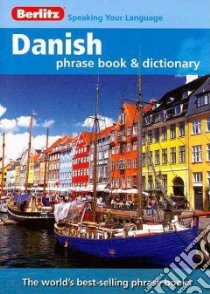 Berlitz Danish Phrase Book And Dictionary libro in lingua di Not Available (NA)