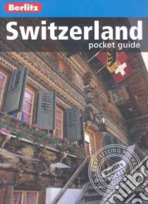 Berlitz Pocket Guide Switzerland libro in lingua di Berlitz International Inc. (COR)