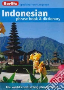Berlitz Indonesian Phrase Book & Dictionary libro in lingua di Berlitz International Inc. (COR)