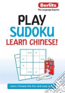 Berlitz Play Sudoku Learn Chinese! libro in lingua di Berlitz International Inc. (COR)