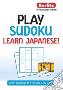 Berlitz Play Sudoku Learn Japanese! libro in lingua di Berlitz International Inc. (COR)