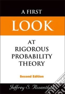 A First Look at Rigorous Probability Theory libro in lingua di Rosenthal Jeffrey S.
