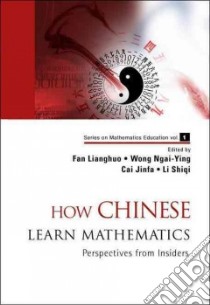 How Chinese Learn Mathematics libro in lingua di Lianghuo Fan (EDT), Ngai-ying Wong (EDT), Jinfa Cai (EDT), Shiqi Li (EDT)