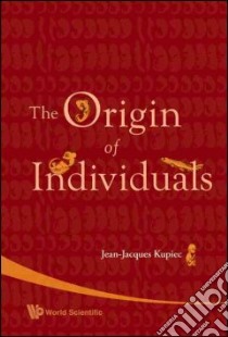 The Origin of Individuals libro in lingua di Kupiec Jean-jacques (EDT), Hutchings Margaret (TRN), Hutchings John (RTL)
