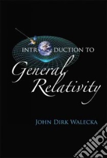 Introduction to General Relativity libro in lingua di Walecka John Dirk