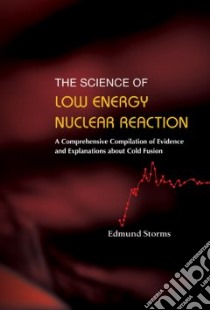Science of Low Energy Nuclear Reaction libro in lingua di Storms Edmund