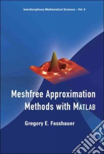 Meshfree Approximation Methods With MATLAB libro in lingua di Fasshauer Gregory F.