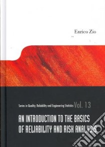 An Introduction to the Basics of Reliability and Risk Analysis libro in lingua di Zio Enrico