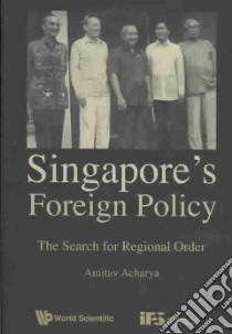 Singapore's Foreign Policy libro in lingua di Acharya Amitav