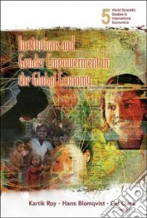 Institutions and Gender Empowerment in the Global Economy libro in lingua di Roy Kartik (EDT), Blomqvist Hans (EDT), Clark Cal (EDT)