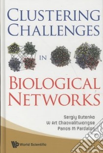 Clustering Challenges in Biological Networks libro in lingua di Butenko Sergiy (EDT), Chaovalitwongse W. Art (EDT), Pardalos Panos M. (EDT)