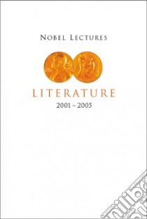 Nobel Lectures In Literature 2001-2005 libro in lingua di Engdahl Horace (EDT)