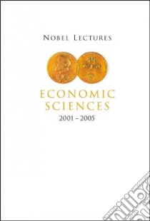 Nobel Lectures Economic Sciences 2001-2005 libro in lingua di Englund Peter (EDT)