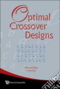 Optimal Crossover Designs libro in lingua di Bose Mausumi, Dey Aloke
