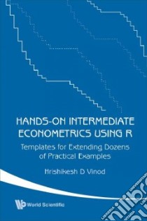 Hands-On Intermediate Econometrics Using R libro in lingua di Vinod Hrishikesh D.