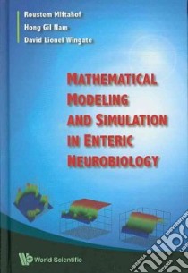Mathematical Modeling And Simulation In Enteric Neurobiology libro in lingua di Miftahof Roustem, Nam Hon Gil, Wingate David Lionel
