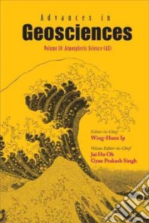 Advances in Geosciences libro in lingua di Ip Wing-huen (EDT), Oh Jai Ho (EDT), Singh Gyan Prakash (EDT)