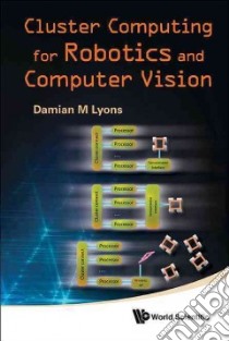 Cluster Computing for Robotics and Computer Vision libro in lingua di Lyons Damian M.