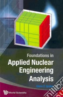 Foundations In Applied Nuclear Engineering Analysis libro in lingua di GlennE Sjoden