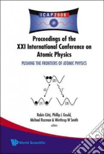 Pushing the Frontiers of Atomic Physics libro in lingua di Cote Robin (EDT), Gould Phillip L. (EDT), Rozman Michael (EDT), Smith Winthrop W. (EDT)