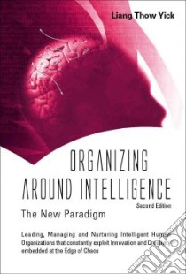 Organizing Around Intelligence libro in lingua di Yick Liang Thow