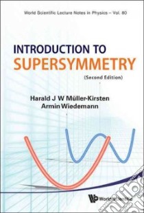 Introduction to Supersymmetry libro in lingua di Muller-Kirsten Harald J. W., Wiedemann Armin