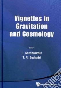 Vignettes in Gravitation and Cosmology libro in lingua di Sriramkumar l (EDT), Seshadri t. R. (EDT)