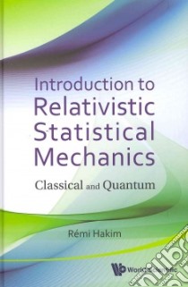 Introduction to Relativistic Statistical Mechanics libro in lingua di Hakim Remi
