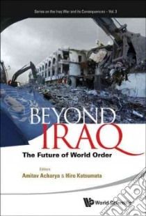 Beyond Iraq libro in lingua di Acharya Amitav (EDT), Katsumata Hiro (EDT)