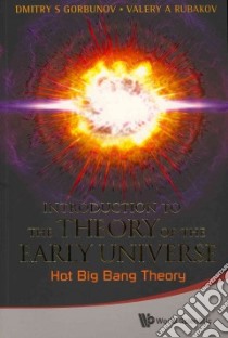 Introduction to the Theory of the Early Universe libro in lingua di Gorbunov dmitry S., Rubakov valery A.