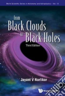From Black Clouds to Black Holes libro in lingua di Narlikar Jayant V.