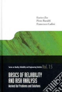 Basics of Reliability and Risk Analysis libro in lingua di Zio Enrico, Baraldi Piero, Cadini Francesco