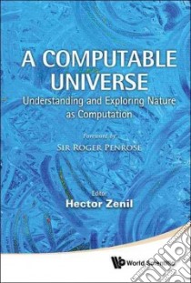 A Computable Universe libro in lingua di Zenil Hector (EDT), Penrose Roger Sir (FRW)