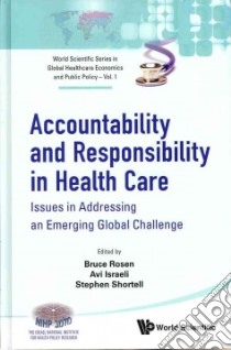 Accountability and Responsibility in Health Care libro in lingua di Rosen Bruce (EDT), Israeli Avi (EDT), Shortell Stephen (EDT)