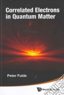 Correlated Electrons in Quantum Matter libro in lingua di Fulde Peter